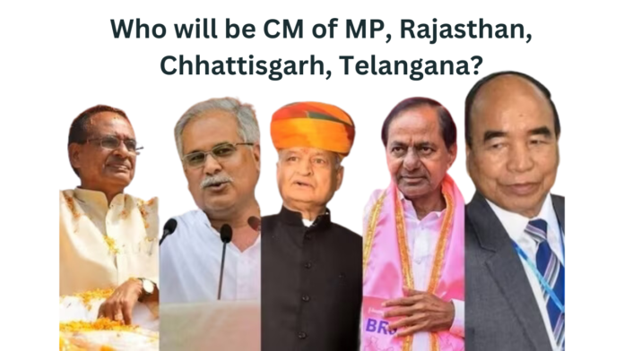 Who will be CM of MP, Rajasthan, Chhattisgarh, Telangana?