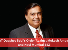 SAT Quashes Sebi's Order Against Mukesh Ambani and Navi Mumbai SEZ